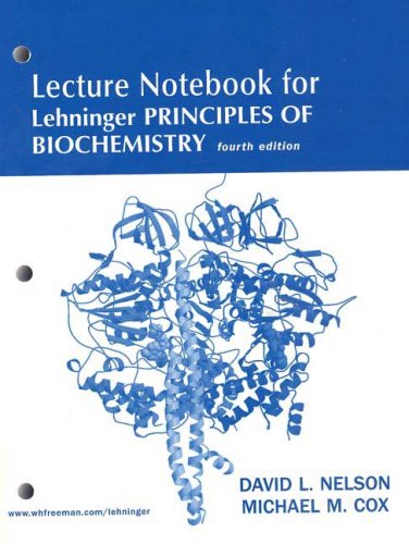 Lehninger Principles Of Biochemistry Fourth Edition 4th Edition David L Nelson