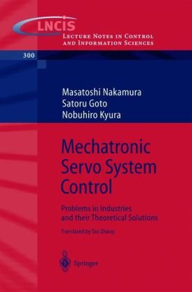 Mechatronic Servo System Control Problems In Industries And Their Theoretical Solutions 1st Edition Masatoshi Nakamura