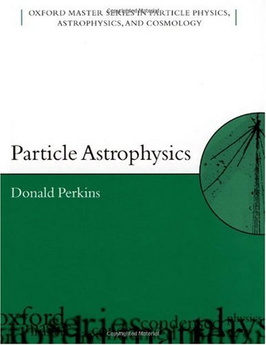 Particle Astrophysics D H Perkins