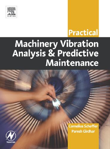 Practical Machinery Vibration Analysis And Predictive Maintenance Paresh Girdhar