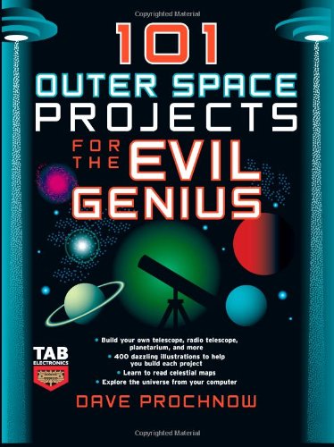 101 Outer Space Projects For The Evil Genius 1st Edition Dave Prochnow