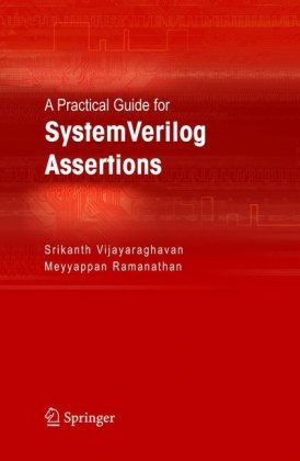 A Practical Guide For Systemverilog Assertions 1st Edition Srikanth Vijayaraghavan