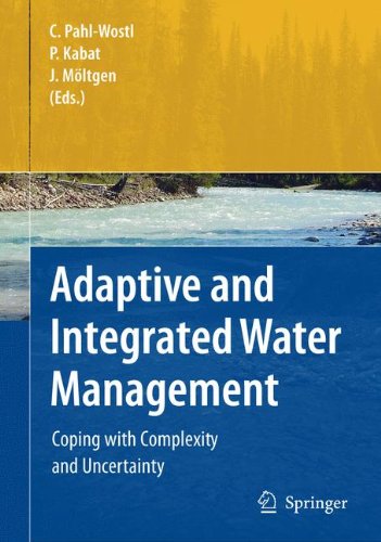 Adaptive And Integrated Water Management Coping With Complexity And Uncertainty 1st Edition Claudia Pahlwostl
