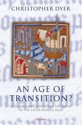 An Age Of Transition Economy And Society In England In The Later Middle Ages Christopher Dyer