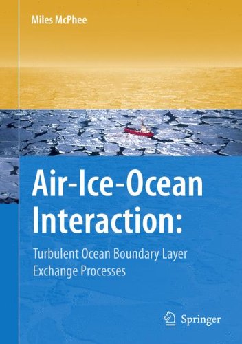 Airiceocean Interaction Turbulent Ocean Boundary Layer Exchange Processes 1st Edition Miles Mcphee