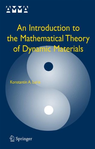 An Introduction To The Mathematical Theory Of Dynamic Materials 1st Edition Konstantin A Lurie