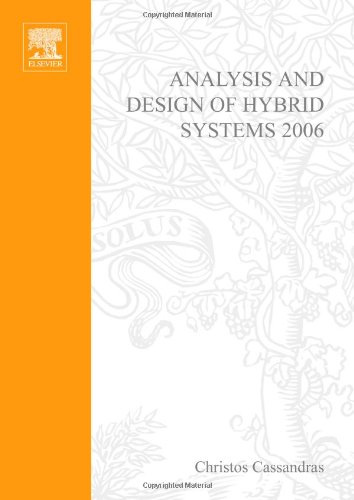 Analysis And Design Of Hybrid Systems 2006 A Proceedings Volume From The 2nd Ifac Conference Alghero Italy 79 June 2006 Ipv Ifac Proceedings Volume Christos Cassandras