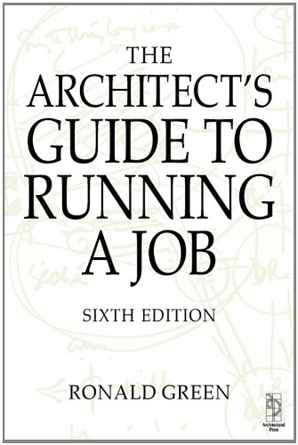 Architects Guide To Running A Job 6th Edition Ronald Green Retired Architect Part Iii Examiner