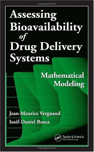 Assessing Bioavailablility Of Drug Delivery Systems Mathematical Modeling 1st Edition Jeanmaurice Vergnaud