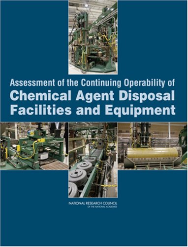 Assessment Of The Continuing Operability Of Chemical Agent Disposal Facilities And Equipment Committee On Continuing Operability Of Chemical Agent Disposal Facilities And Equipment