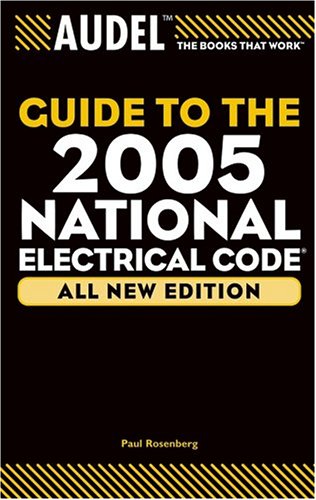 Audel Guide To The 2005 National Electrical Code R All New Edition Paul Rosenberg