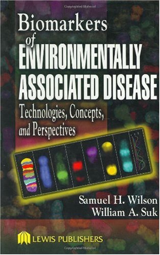 Biomarkers Of Environmentally Associated Disease Technologiesconceptsand Perspectives 1st Edition Samuel H Wilson