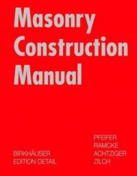 Masonry Construction Manual 1st Edition Gnter Pfeifer Rolf Ramcke