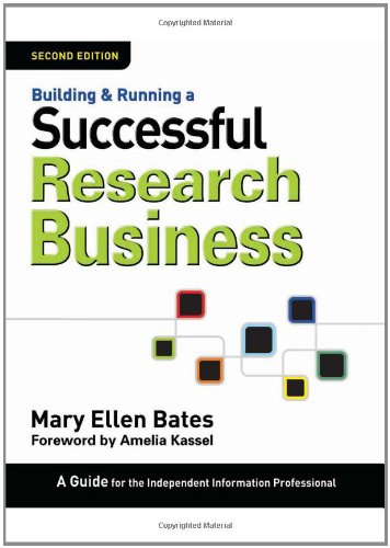 Building Running A Successful Research Businessa Guide For The Independent Information Professional Second Mary Ellen Bates