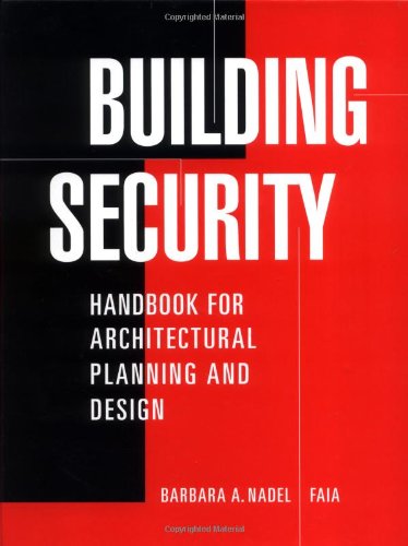 Building Security Handbook For Architectural Planning And Design 1st Edition Barbara A Nadel
