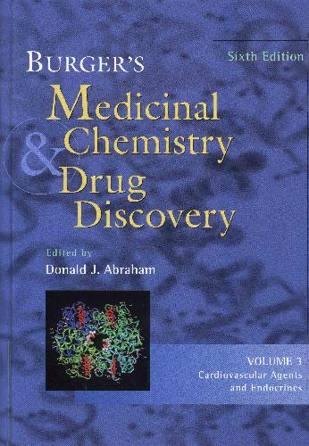 Burgers Medicinal Chemistry And Drug Discovery Cardiovascular Agents And Endocrines Sixth Edition Donald A Abraham