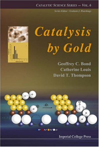 Catalysis By Gold Geoffrey C Bond Catherine Louis David T Thompson