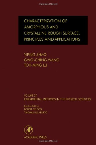 Characterization Of Amorphous And Crystalline Rough Surface Principles And Applications 1st Edition Yiping Zhao
