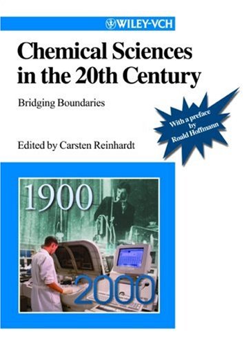 Chemical Sciences In The 20th Century Bridging Boundaries Carsten Reinhardt