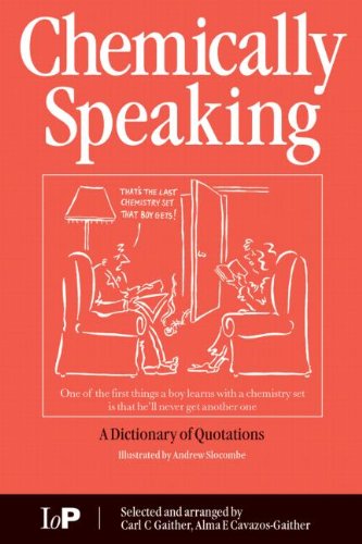 Chemically Speaking A Dictionary Of Quotations 1st Gaither Cc Cavazos Alma E