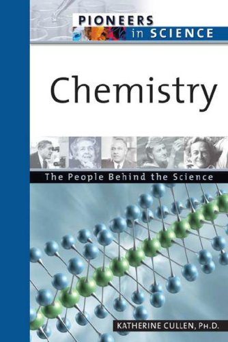 Chemistry The People Behind The Science 1st Edition Katherine E Cullen