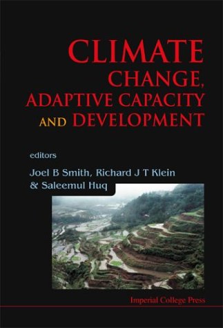 Climate Change Adaptive Capacity And Development Illustrated Edition Richard J T Klein