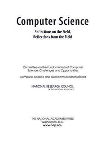 Computer Science Reflections On The Field Reflections From The Field Committee On The Fundamentals Of Computer Science Challenges And Opportunities