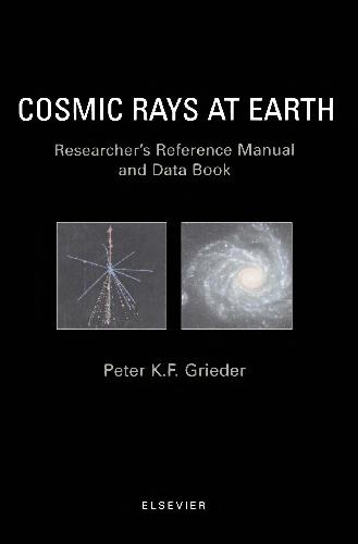 Cosmic Rays At Earth Researchers Reference Manual And Data Book Grieder Pkf