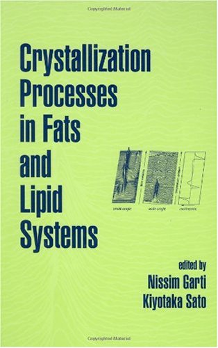 Crystallization Processes In Fats And Lipid Systems 1st Edition Nissim Garti