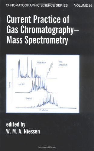 Current Practice Of Gas Chromatographymass Spectrometry Chromatographic Science Series 1st Edition Wilfried Ma Niessen