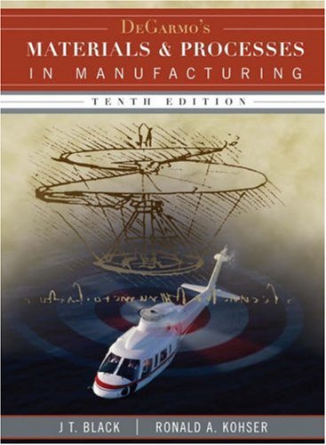 Degarmos Materials And Processes In Manufacturing 10th Edition E Paul Degarmo