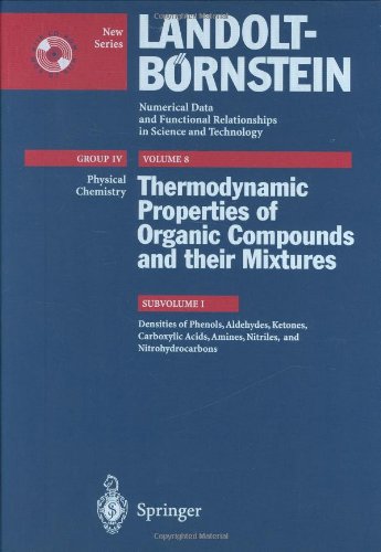 Landoltbrnstein Group Iv Physical Chemistry Volume 8 Thermodynamic Properties Of Organic Compounds And Their Mixtures Subvolume I Densities Of Phenols Aldehydes Ketones Carboxylic Acids Amines Nitriles And Nitrohydrocarbons 1st Edition Frenkel M Ed