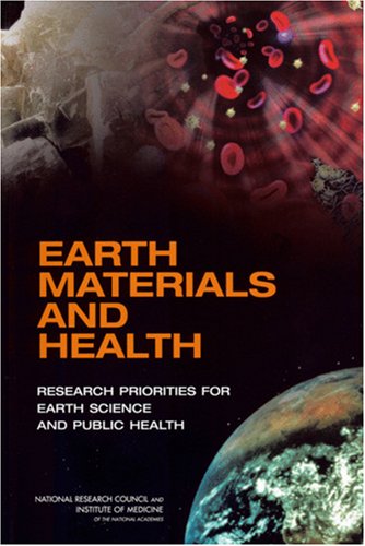 Earth Materials And Health Research Priorities For Earth Science And Public Health 1st Edition Committee On Research Priorities For Earth Science And Public Health