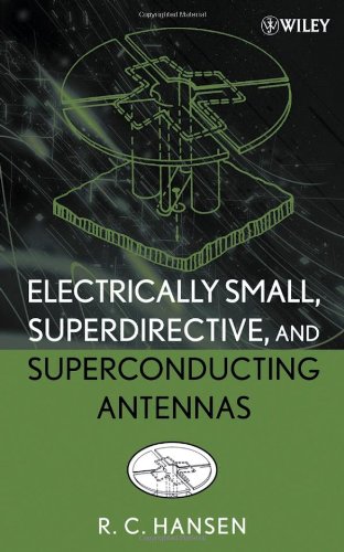 Electrically Small Superdirective And Superconducting Antennas R C Hansen
