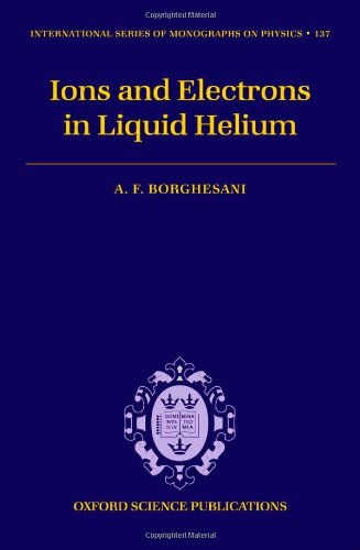 Electrons And Ions In Liquid Helium Illustrated Edition Armando Francesco Borghesani