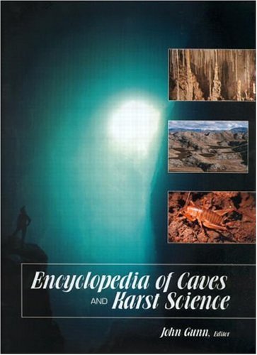 Encyclopedia Of Caves And Karst Science John Gunn