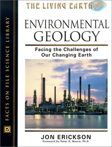 Environmental Geology Facing The Challenges Of Our Changing Earth 1st Edition Jon Erickson