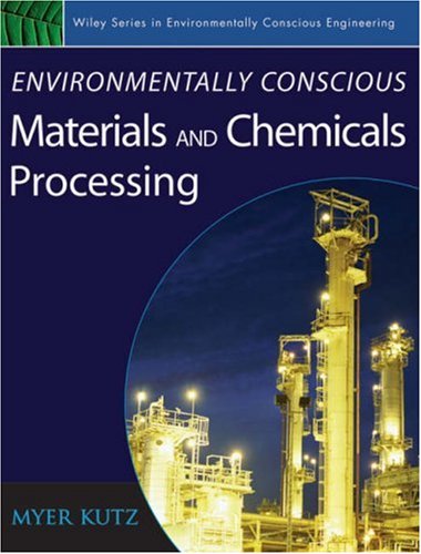 Environmentally Conscious Materials And Chemicals Processing 1st Edition Myer Kutz