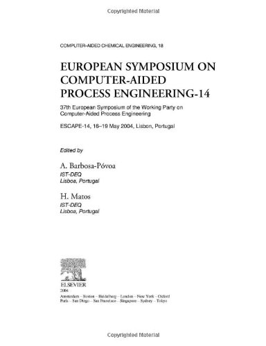 European Symposium On Computeraided Process Engineering14 37th European Symposium Of The Working Party On Computeraided Process Engineering 1st Edition A Barbosapvoa And H Matos Eds