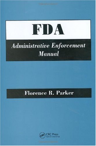Fda Administrative Enforcement Manual 1st Edition Florence R Parker