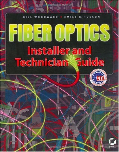 Fiber Optics Installer And Technician Guide Bill Woodward Emile B Husson
