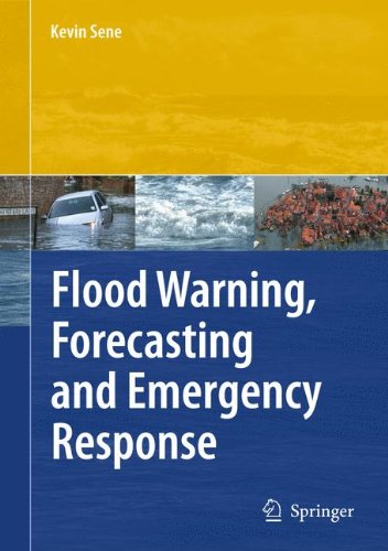 Flood Warning Forecasting And Emergency Response 1st Edition Kevin Sene