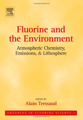 Fluorine And The Environment Atmospheric Chemistry Emissions Lithosphere 1st Edition Alain Tressaud Eds