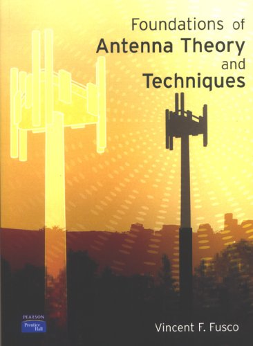 Foundations Of Antenna Theory And Techniques 1st Edition Vincent Fusco