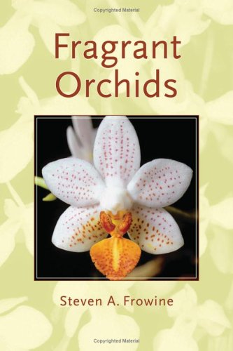 Fragrant Orchids Steven A Frowine