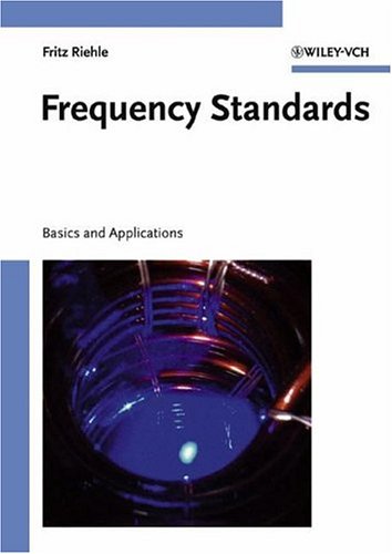 Frequency Standards Basics And Applications 1st Edition Fritz Riehle