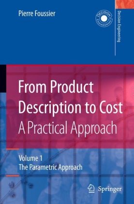 From Product Description To Cost A Practical Approach The Parametric Approach 1st Edition Pierre Marie Maurice Foussier