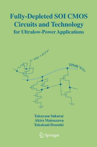 Fullydepleted Soi Cmos Circuits And Technology For Ultralowpower Applications 1st Edition Takayasu Sakurai