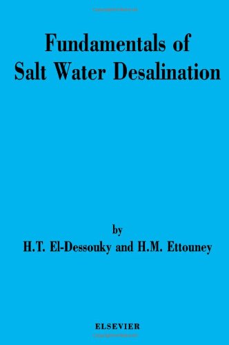 Fundamentals Of Salt Water Desalination Ht Eldessouky Hm Ettouney