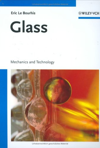Glass Mechanics And Technology Eric Le Bourhis